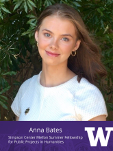 Anna Bates - UW Simpson Center Mellon Graduate Student Fellowship