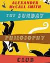 Sunday Philosophy Club Series by Alexander McCall Smith