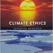 Climate Ethics: Essential Readings